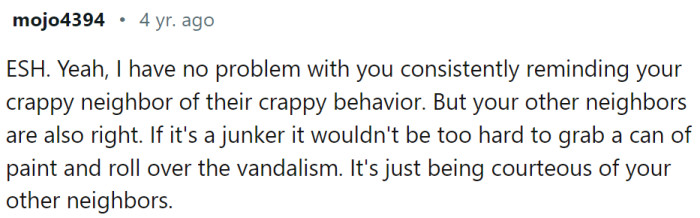 However, other neighbors are also right... they had nothing to do with the vandalism, but they have to look at the consequences.