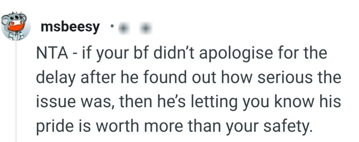 His pride is worth more than OP's safety