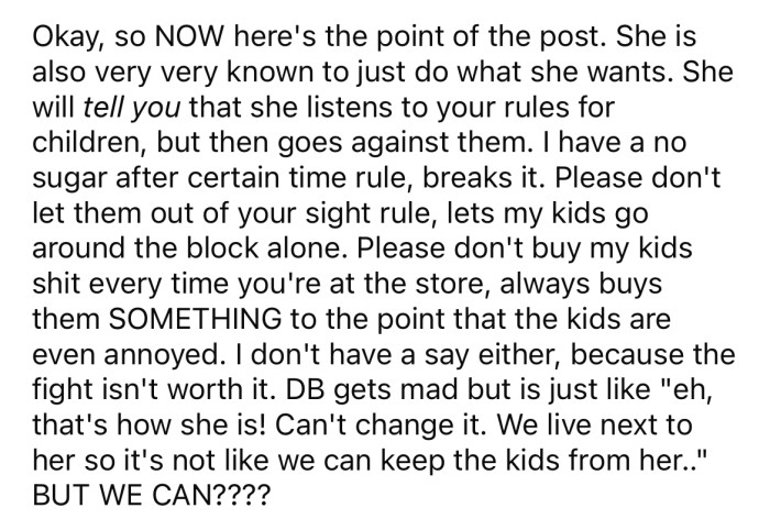 She also has a habit of going against the OP's wishes when it comes to her children.