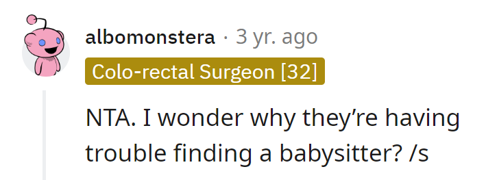 Maybe babysitters aren't keen on flying phones and family drama? 🤷‍♂️ /s