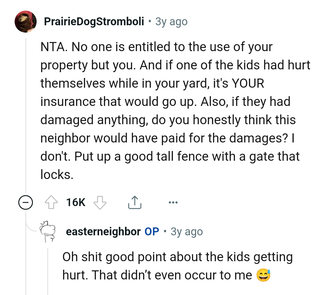 The OP should put up a good tall fence with a gate that locks