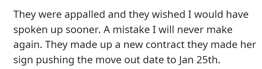 They were appalled, wishing she had spoken up sooner. They made her sign a new contract, moving the move-out date to January 25th.