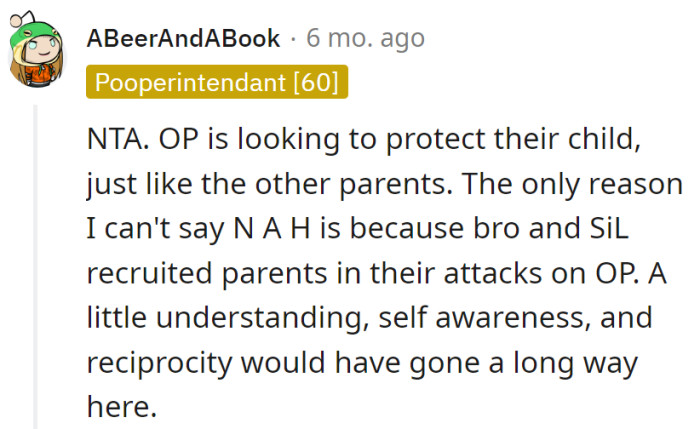 OP's just playing the parent protection game like the rest, but brother and sister-in-law recruited reinforcements for their attacks, missing the understanding and reciprocity memo.