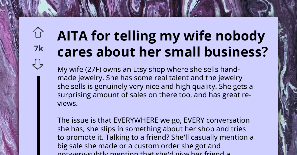 Redditors Descend On Man For Telling His Wife That Nobody Cares About Her Business
