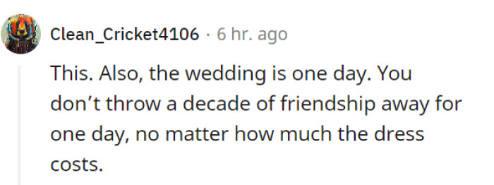 Sacrificing a decade-long bond over a dress's cost is like exchanging a precious diamond for a mere fleeting moment in time.