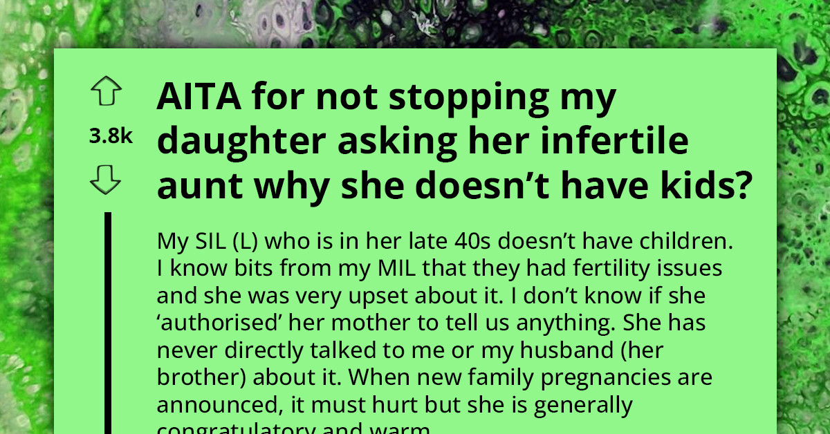 OP Gets Blasted On Reddit For Not Stopping Their Daughter Asking Her Infertile SIL Why She Doesn't Have Kids