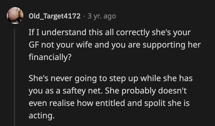 She won't be motivated to look for a job if she has OP's money to fall back on.