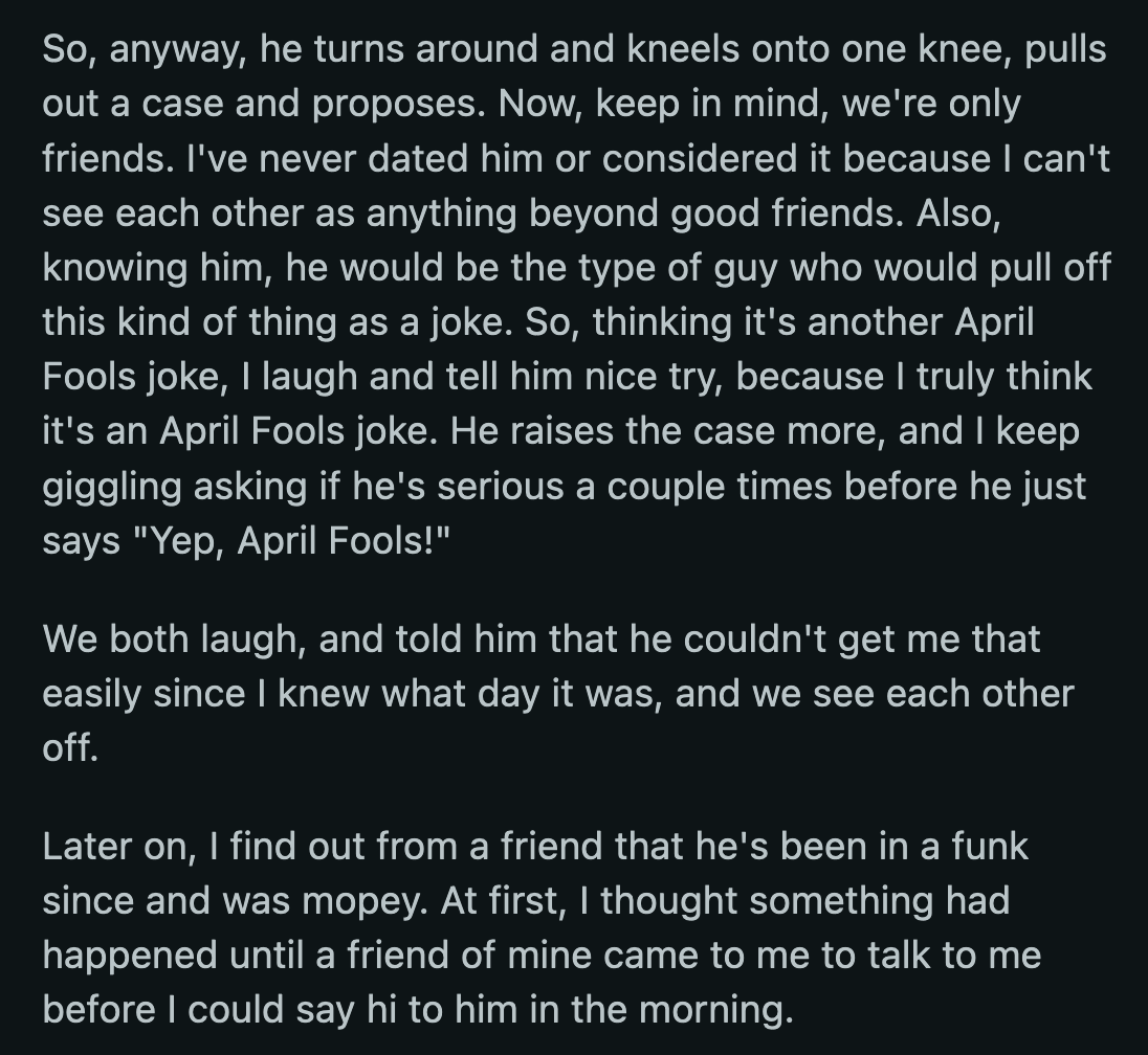 B got on one knee and proposed to OP. She thought the whole thing was an elaborate joke. She laughed as she repeatedly asked B if he was serious.