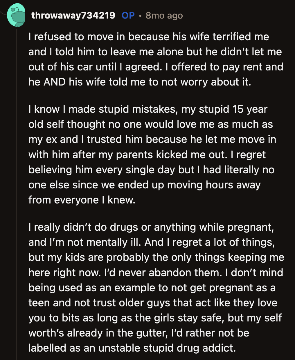 OP shared a few more details about her story to avoid confusion. She knows what her life was like, and it serves as a lesson enough without adding lies to the equation.