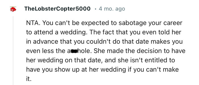 “NTA. You can't be expected to sabotage your career to attend a wedding.”