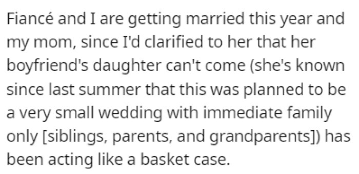 OP is getting married soon and since it's a very small wedding, her mom's boyfriend's daughter wasn't invited