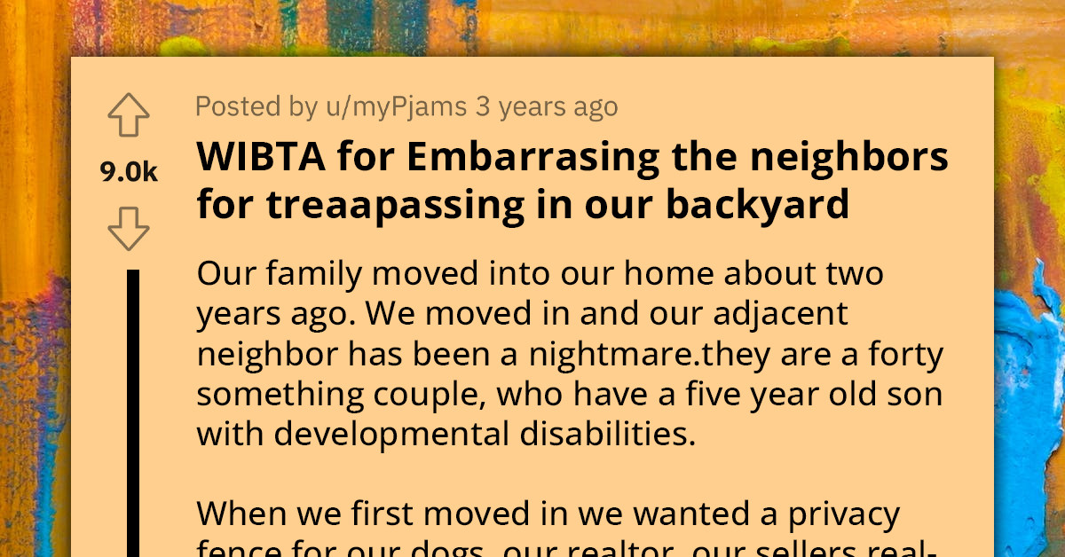 Woman Turns To Reddit For Advice On Handling Trespassing Neighbors