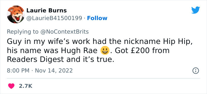 6. They say hip, hip, and your name is Hugh Rae