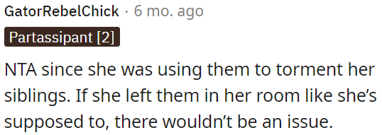 The problem wouldn't exist if she kept them in her room as instructed.