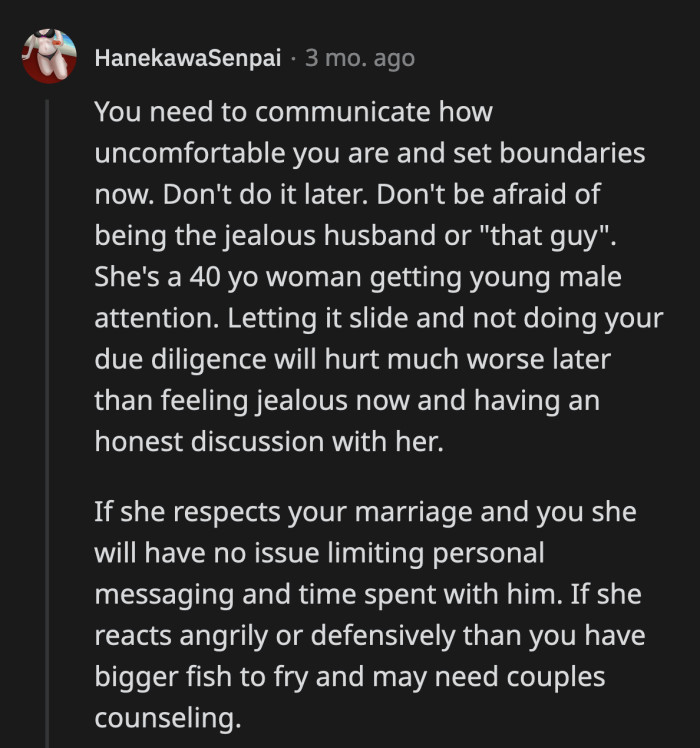 OP needs to establish boundaries and admit to the insecurities he has been feeling in their marriage