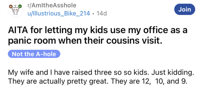 The OP asked if he's an a**hole for letting his kids use his office as a panic room.