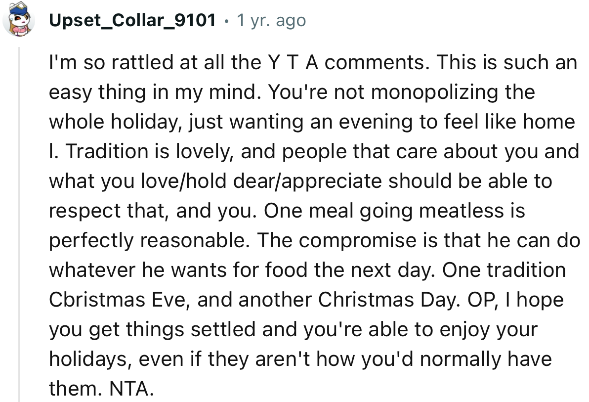 “Tradition is lovely, and people that care about you and what you love/appreciate should be able to respect that, and you.”