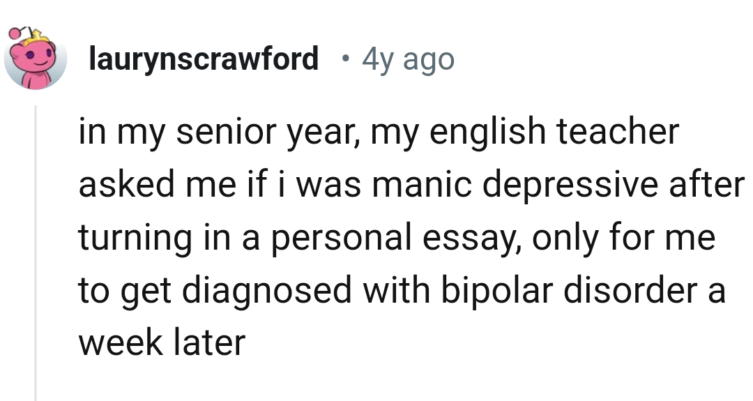 5. Being diagnosed with bipolar disorder