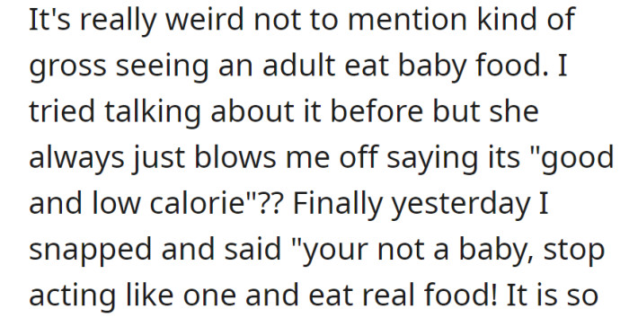 Uncomfortable with his girlfriend eating baby food, OP expressed concern and finally told her to eat real food.