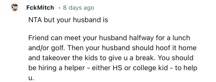 “NTA but Your Husband Is. The Friend Can Meet Your Husband Halfway for Lunch and/or Golf.”