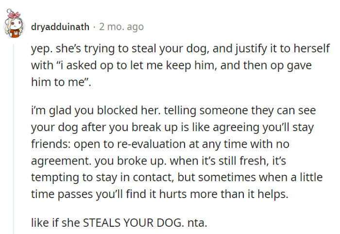 She's trying to take the dog and twist words, so blocking her was a smart choice.