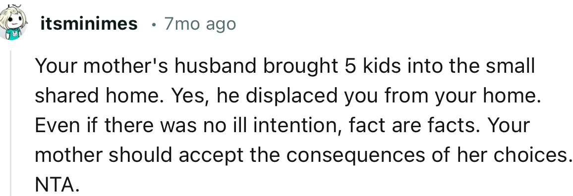 “Your Mother's Husband Brought 5 Kids into the Small Shared Home. Yes, He Displaced You from Your Home.”