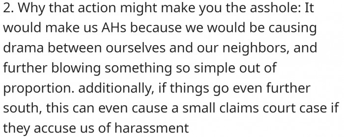 OP understands they will be causing drama between them and their neighbors.