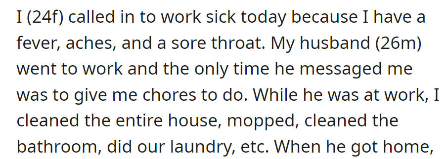 A sick woman (OP) stayed home while her husband worked. He only messaged her chores, but she still cleaned the house.