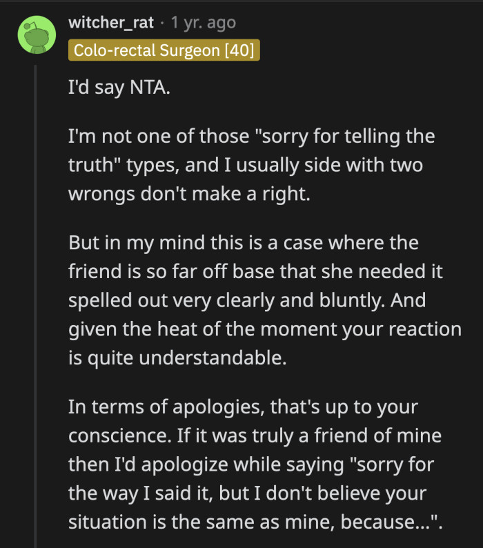 If she is an otherwise good friend, OP can try to have a conversation with her. She shouldn't apologize for what she said, but maybe for her delivery.
