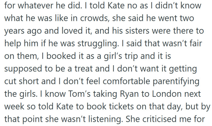 She stood firm, explaining that the outing was planned as a special treat and not a situation where her nieces had to take care of their brother.