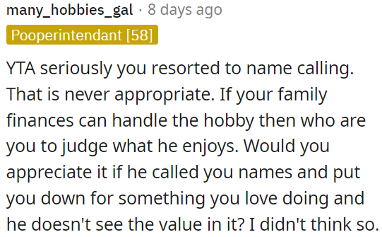 OP shouldn't judge his hobby if he can afford it.