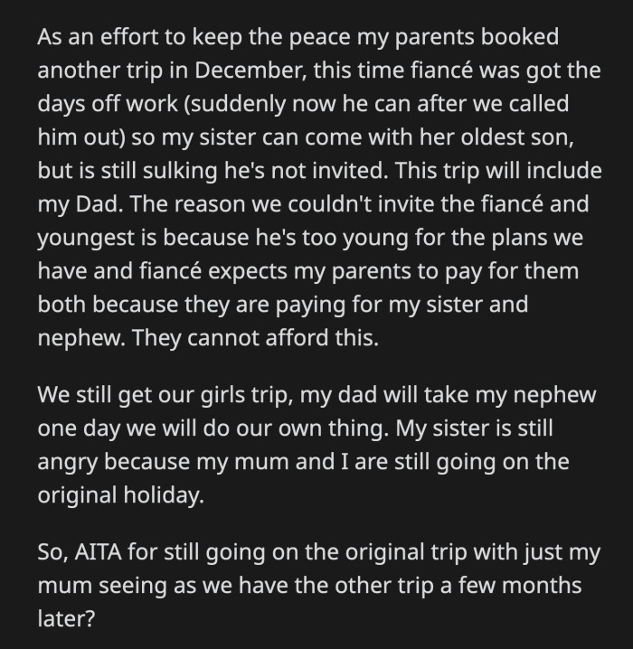 Her sister is still upset that the birthday trip will happen without her.