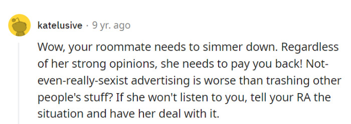 Roommate needs to calm down and pay up.