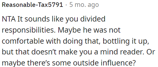 He may have been influenced by external factors.