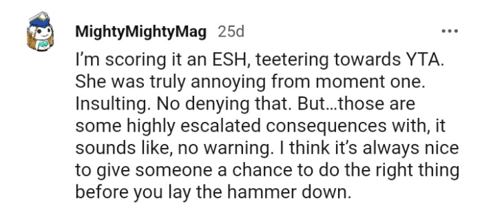 Those are some highly escalated consequences