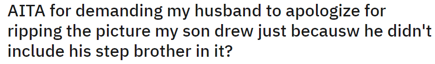 My husband ripped my son's drawing