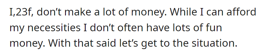 OP, a 23-year-old woman with a limited income, covers necessities but lacks extra funds for fun.
