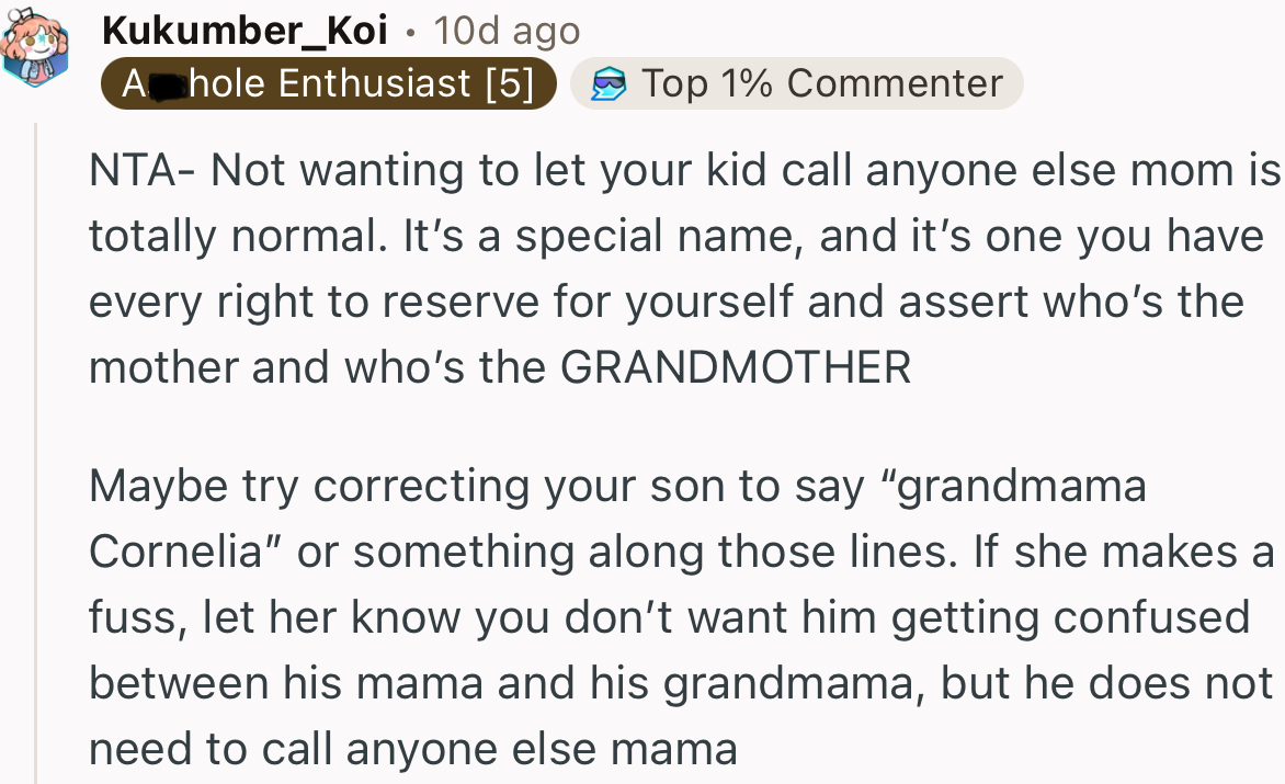 “NTA- Not wanting to let your kid call anyone else mom is totally normal.”