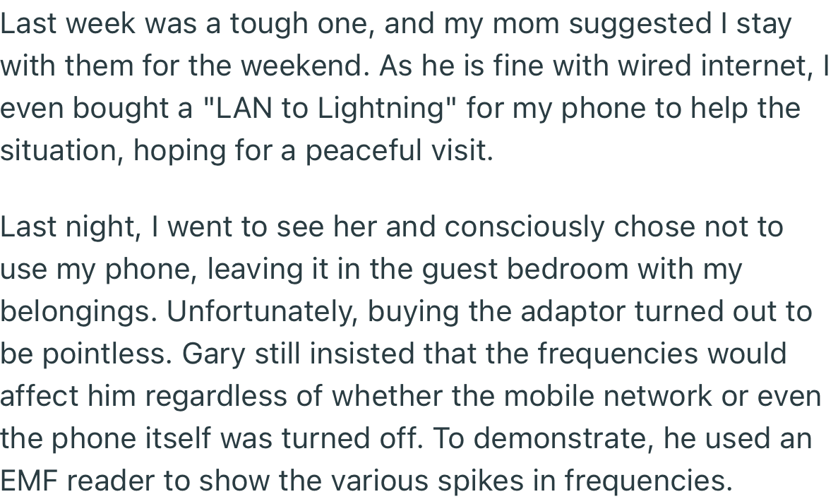 OP bought a LAN adapter on his next visit, but it was pointless as Gary still insisted that the frequencies would affect him