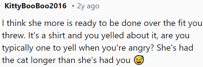 She's had the cat longer than she's had OP.