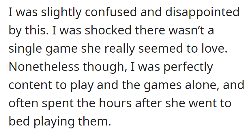 Disappointed by her disinterest, OP played alone, spending post-bedtime hours on the games.