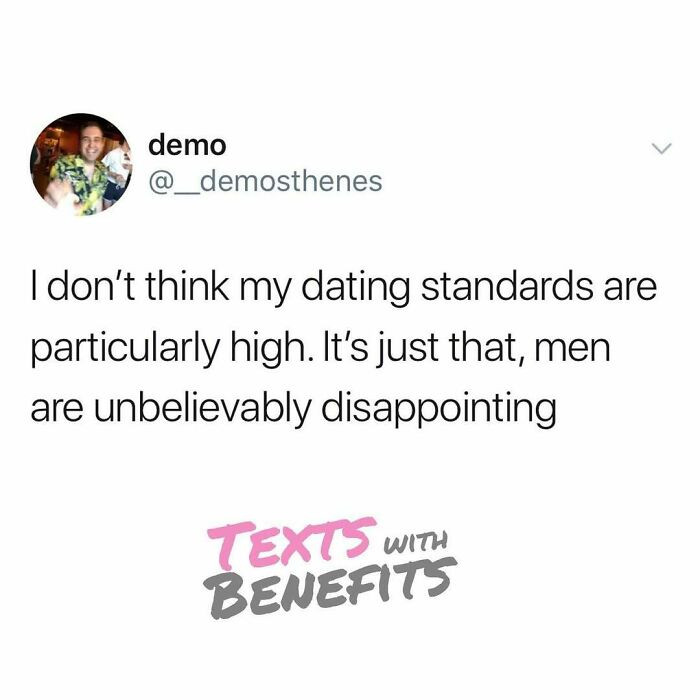 34. Having a high dating standard