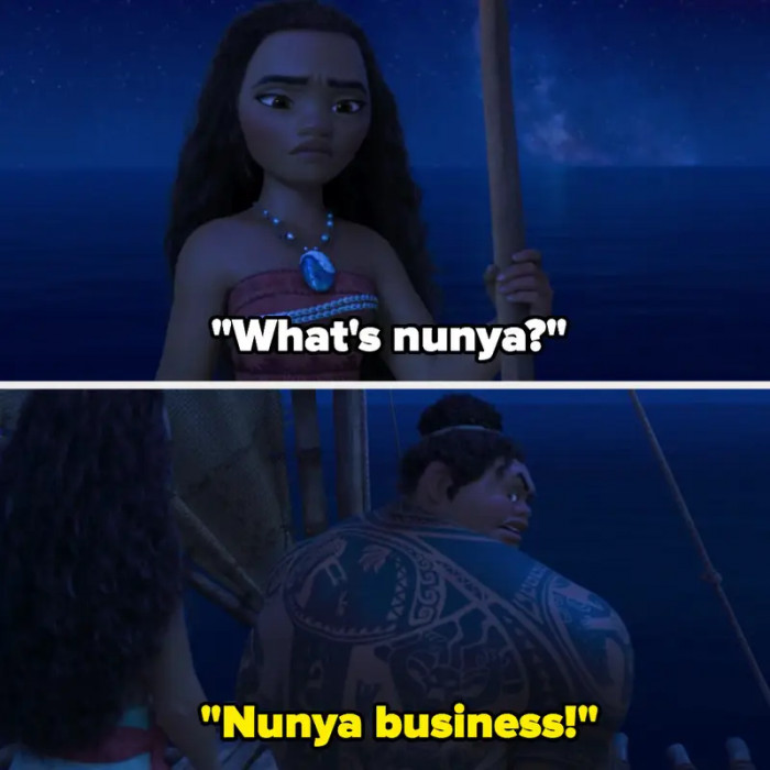 10. Moana - When the little girl asks Maui about the story behind his tattoo and he replies with, 