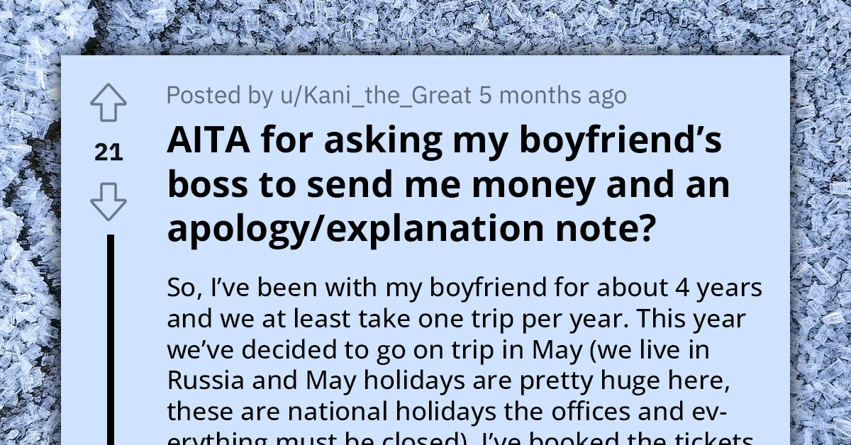 Redditor Criticized For Asking Her Boyfriend's Boss To Reimburse Them For Their Canceled Vacation