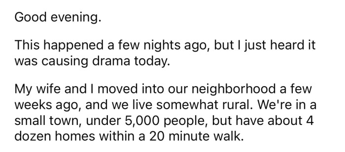 He explained that he and his wife live in a small town with fewer than 5,000 people.
