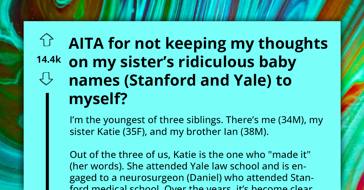 Woman Gets Uninvited From Sister's Wedding Because She Couldn't Keep Her Opinion About Ridiculous Baby Names to Herself