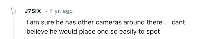 The camera is quite easy to spot. It’s just right there, in full view!