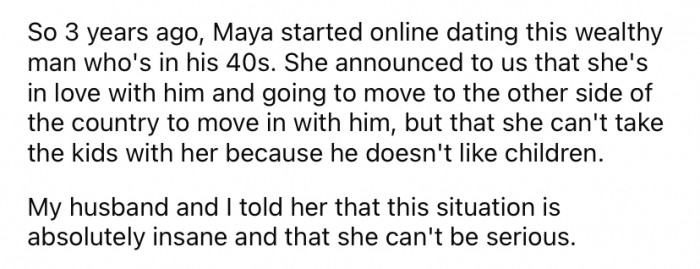 Maya decided she wanted to move away to be with her new man.