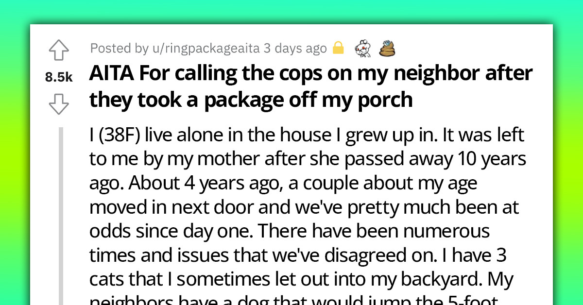 Woman Calls Cops On Neighbors Who Came To Pick A Misdelivered Package From Her Porch, Wonders If She Did Wrong