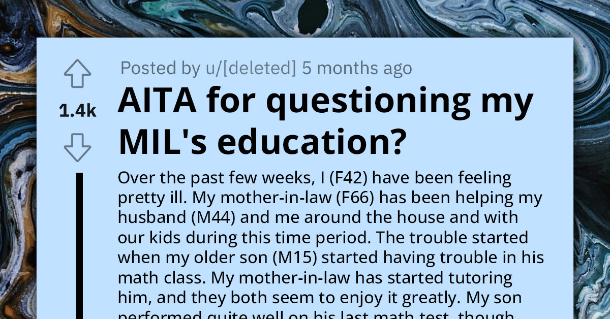 Redditor Asks If She's An A**hole For Questioning Her MIL's Bachelor's Degree When She Starts Tutoring Her Son